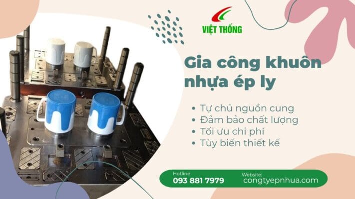 Gia công khuôn nhựa ép ly nhựa