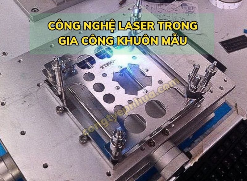 Công Nghệ Laser Trong Gia Công Khuôn Mẫu